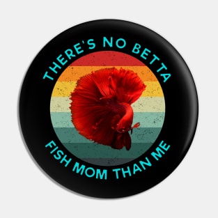 vintage theres no betta fish mom than me Light Blue Pin