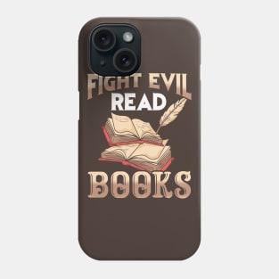 Fight Evil Read Books Literary Phone Case