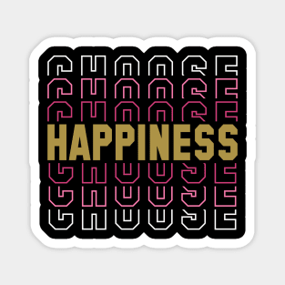 Choose Happiness Magnet