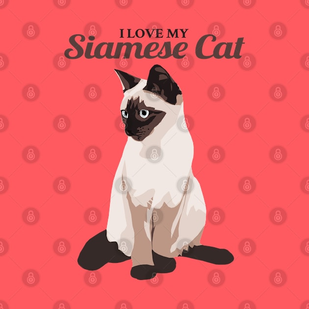 I Love My Siamese Cat by KewaleeTee