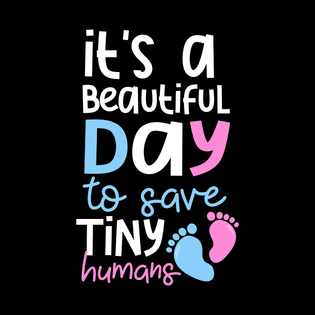 Nicu Nurse Shirt | Beautyful Day To Save Tiny Humans by Gawkclothing