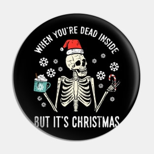 Dead Inside But Its Christmas Skeleton Coffee Xmas Women Men Pin