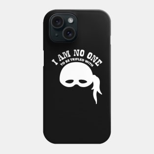 Princess Bride - No One to be Trifled With Phone Case