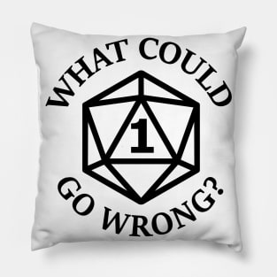 Nat 1 - What could go wrong? Pillow