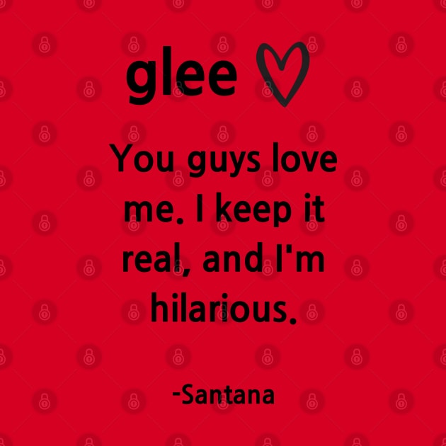 Glee/Santana/Keep it Real by Said with wit