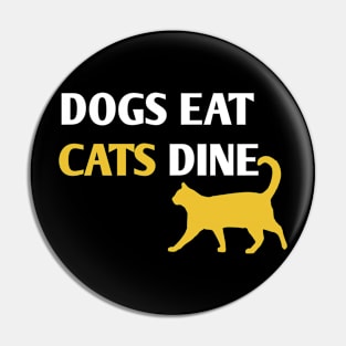 Dogs eat Cats Dine Pin