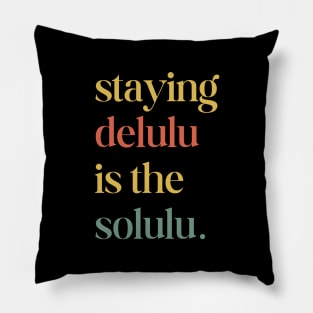 DELULU is the SOLULU Pillow