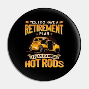 Yes Do Have A Retiret Plan To Build Hot Rods Pin