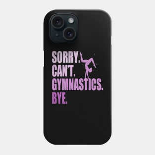 Sorry Can’t Gymnastics Bye Funny Gymnastics Mom Coach Lover Phone Case