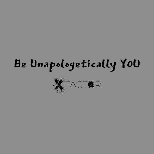 Be Unapologetically YOU by X-Factor EDU