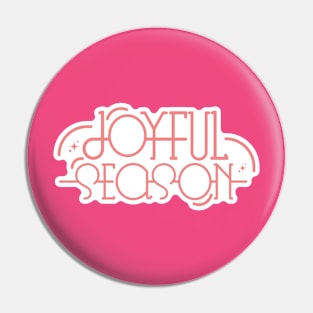 Joyful Season Pin