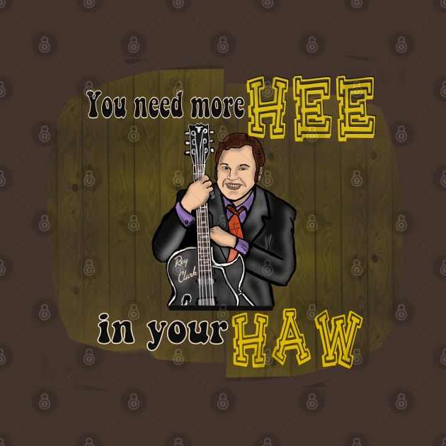 You Need More Hee In Your Haw- Roy Clark by TL Bugg