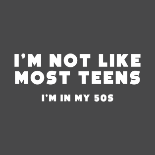 I'm not like most teens - 50s T-Shirt