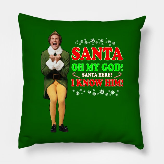 Elf Movie Quote - Santa I know him Pillow by CoolDojoBro