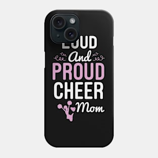 Loud And Proud Cheer Mom Cheerleading Lover Funny Mom Dad Gift Idea / Sarcastic Saying Cute design Phone Case