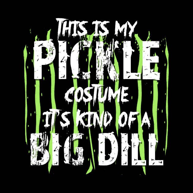 This is my pickle costume It's kind of a big dill by TeeAbe