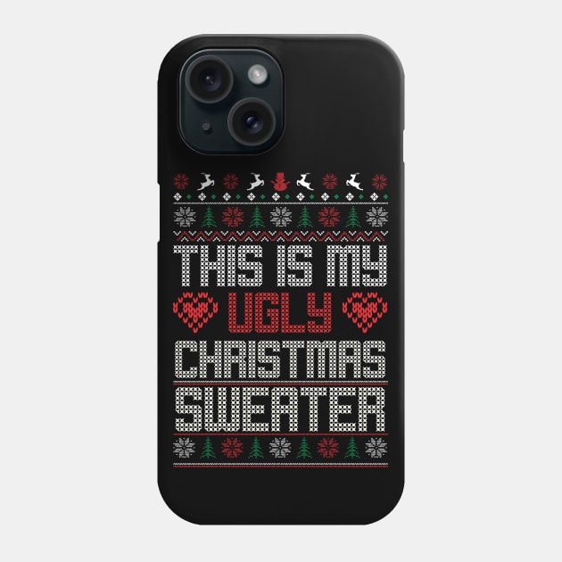 This Is My Ugly Christmas Sweater Ugly Christmas Sweater Phone Case by MZeeDesigns