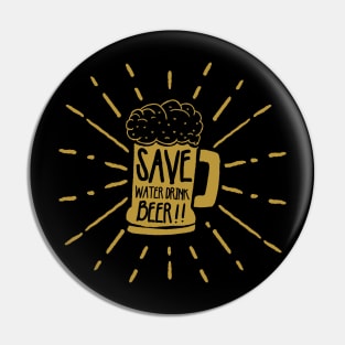 Save Water Drink Beer Pin