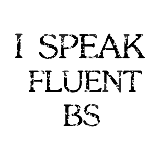 I speak fluent... T-Shirt