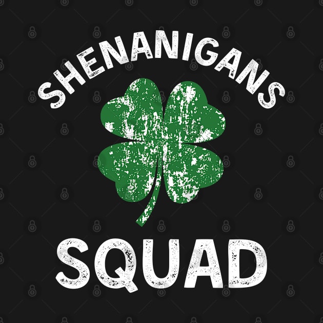 Shenanigans Squad - Irish Funny Saint Patricks Day by Arts-lf