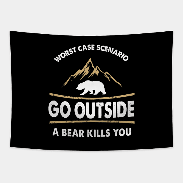 Go Outside Bear Kills You Tapestry by Happysphinx