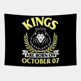 Kings Are Born On October 07 Happy Birthday To Me You Papa Daddy Uncle Brother Husband Son Tapestry