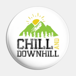 Chill And Downhill Pin