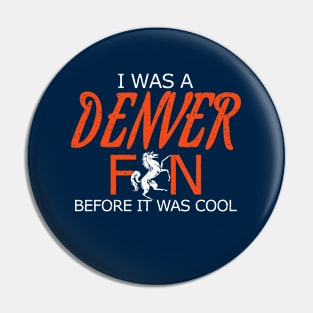 Denver Pro Football - Vintage Fan Pin