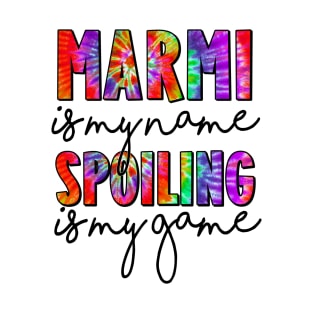 Tie Dye Marmi Is My Name Spoiling Is My Game Mothers Day T-Shirt