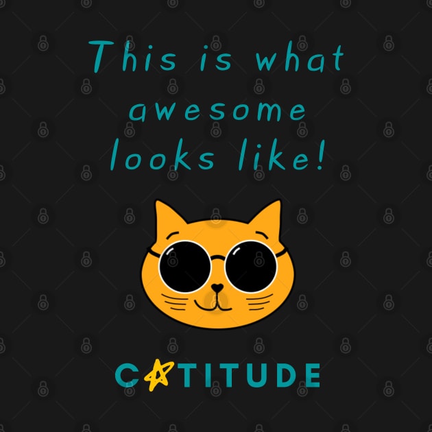 Catitude - This is what awesome looks like - Cool Cat by Rusty-Gate98