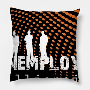 Unemployed Millionaire Pillow