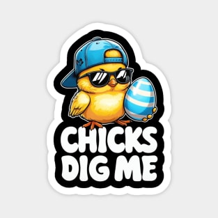 Chicks Dig Me Easter Toddler Boys Men Happy Easter Funny Magnet