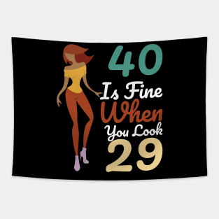 40 Is Fine When You Look 29 Tapestry