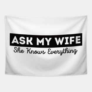 Ask My Wife She Knows Everything Funny Vintage Husband Tapestry