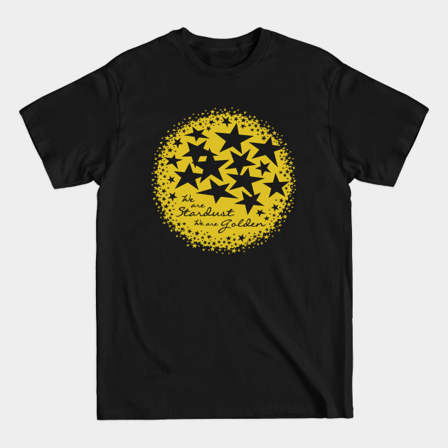 Disover We are Stardust. We are Golden. - Stardust - T-Shirt