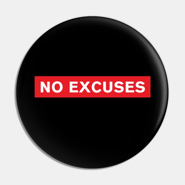 No Excuses Pin by AniTeeCreation