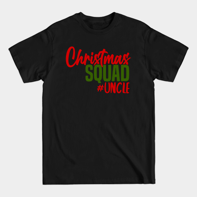 Discover Christmas Squad Uncle - Christmas Squad - T-Shirt