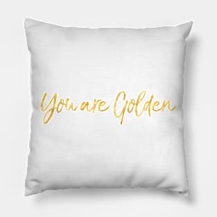 You Are Golden Pillow