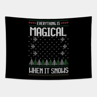 Everything Is Magical When It Snows Ugly Christmas Sweater Tapestry