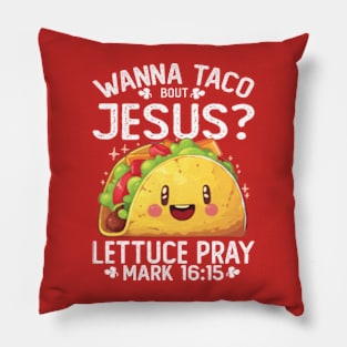 Wanna Taco Bout Jesus Cute Bible Cinco De Mayo Pillow