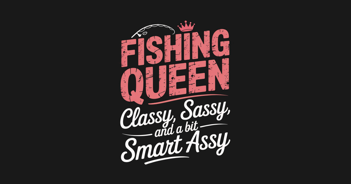 Fishing Lady Classy Sassy And Bit Smart Assy. Fishing Lady T Shirt. 6115643 Vect
