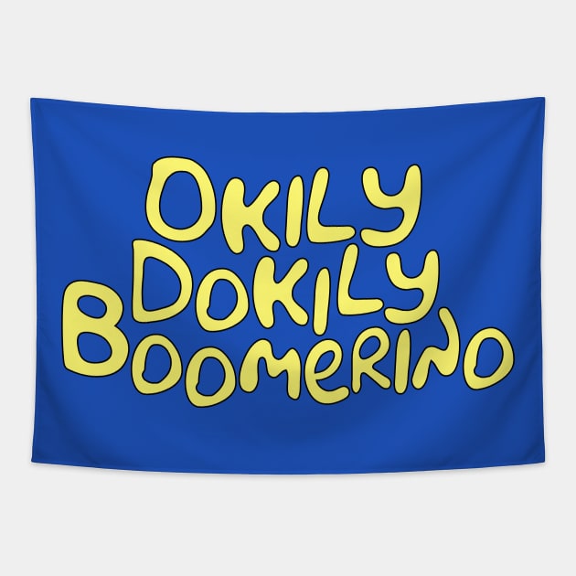 Okily Dokily Boomerino Tapestry by sadsquatch