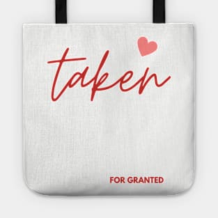 Funny Romantic Taken For Granted Tote