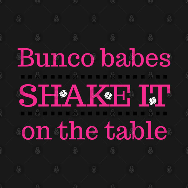 Discover Funny Bunco Babes Shake It On the Table Dice Game Night - Bunco - T-Shirt