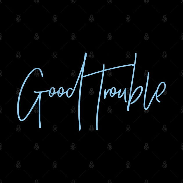 good trouble by iniandre