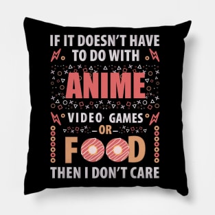 Anime Video Games Or Food Funny Anime Pillow