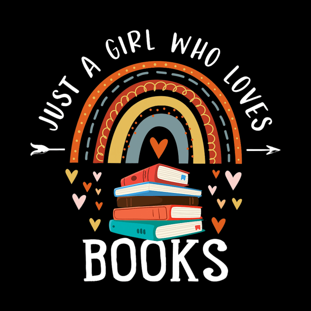 Just A Girl Who Loves Books Rainbow Gifts For Book Lover by tabbythesing960