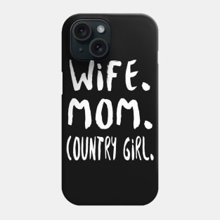 Wife Mom Country Girl Phone Case