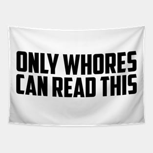 Only Whores Can Read This Tapestry