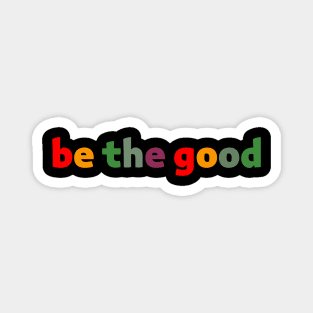 be the good Magnet